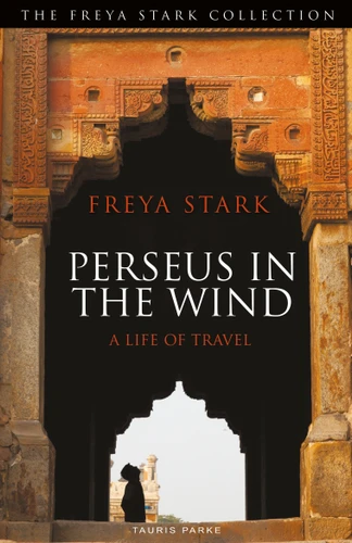 Perseus in the Wind: A Life of Travel book cover by Freya Stark