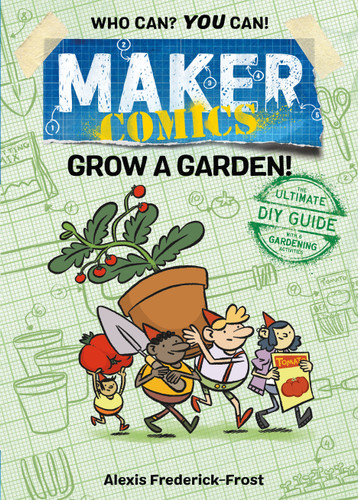Maker Comics: Grow a Garden! (Maker Comics) book cover by Alexis Frederick-Frost