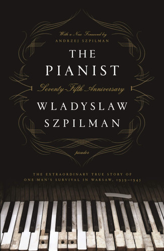 The Pianist (Seventy-Fifth Anniversary Edition): The Extraordinary True Story of One Man's Survival in Warsaw, 1939-1945 - Cover