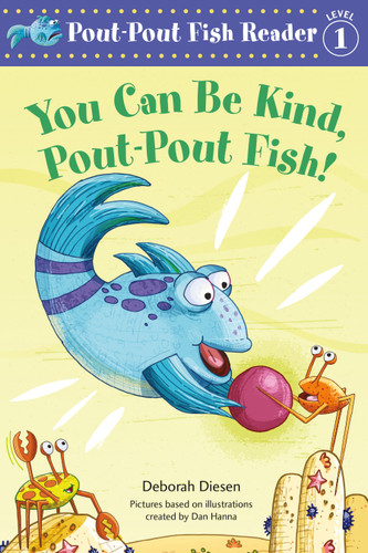 You Can Be Kind, Pout-Pout Fish! book cover by Deborah Diesen