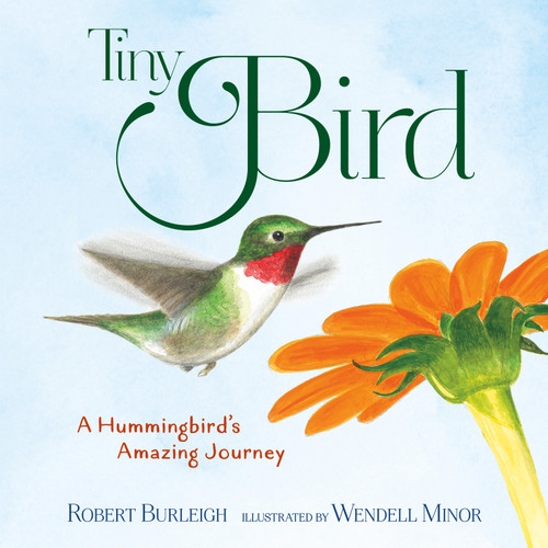 Tiny Bird: A Hummingbird's Amazing Journey book cover by Robert Burleigh