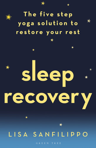 Sleep Recovery: The five step yoga solution to restore your rest book cover by Lisa Sanfilippo