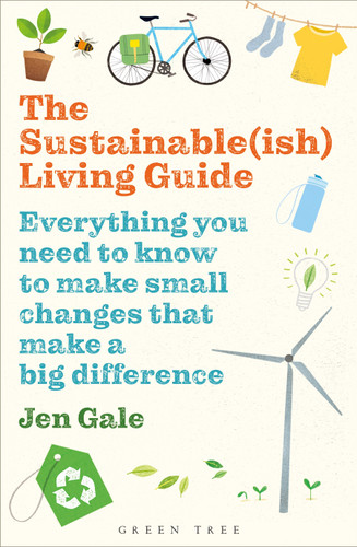 The Sustainable(ish) Living Guide: Everything you need to know to make small changes that make a big difference book cover by Jen Gale