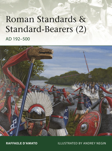 Roman Standards & Standard-Bearers (2): AD 192–500 (Elite #230) book cover by Raffaele D’Amato