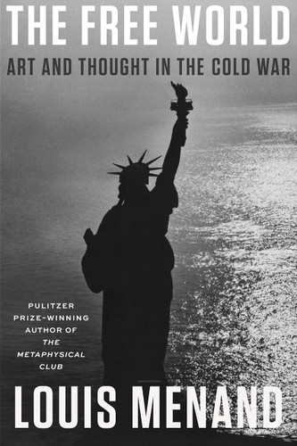 The Free World: Art and Thought in the Cold War - Cover