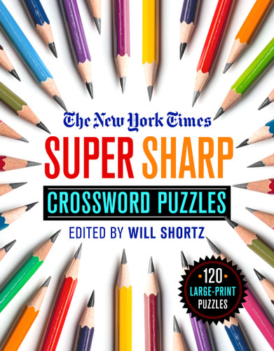 The New York Times Super Sharp Crossword Puzzles: 120 Large-Print Puzzles book cover by The New York Times
