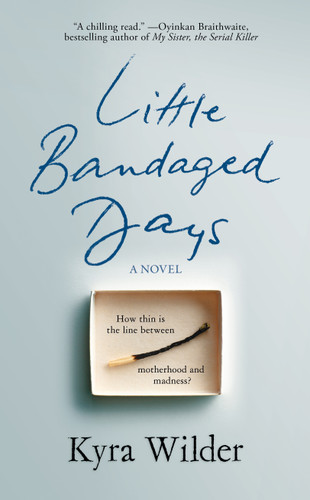 Little Bandaged Days: A Novel book cover by Kyra Wilder