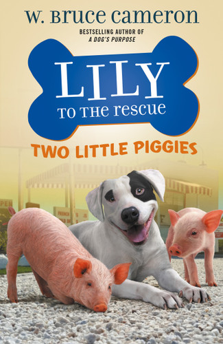 Lily to the Rescue: Two Little Piggies (Lily to the Rescue! #2) book cover by W. Bruce Cameron