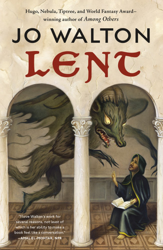 Lent: A Novel of Many Returns book cover by Jo Walton