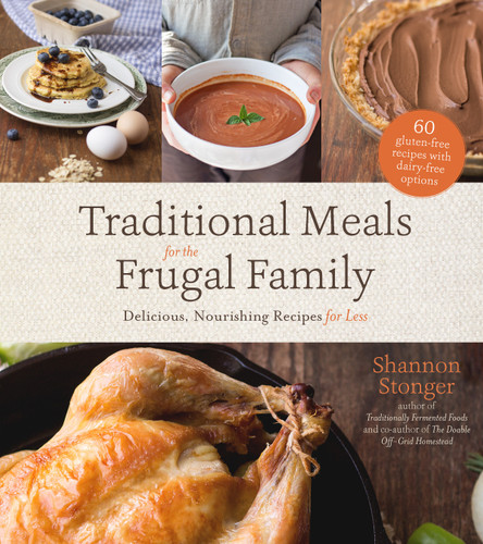 Traditional Meals for the Frugal Family: Delicious, Nourishing Recipes for Less book cover by Shannon Stonger