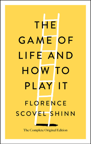 The Game of Life and How to Play It: The Complete Original Edition (Simple Success Guides) book cover by Florence Scovel Shinn