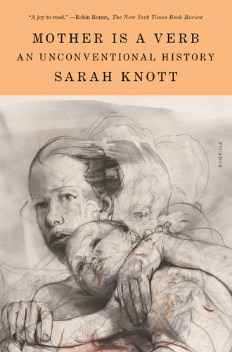 Mother Is a Verb: An Unconventional History book cover by Sarah Knott