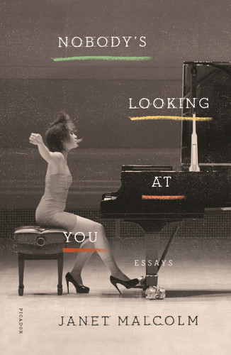 Nobody's Looking at You: Essays book cover by Janet Malcolm