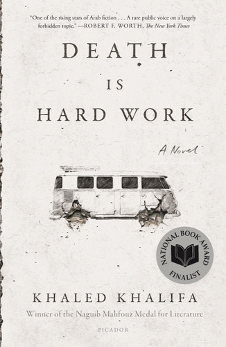 Death Is Hard Work: A Novel book cover by Khaled Khalifa