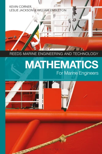 Reeds Vol 1: Mathematics for Marine Engineers (Reeds Marine Engineering and Technology Series) [9781472974037]