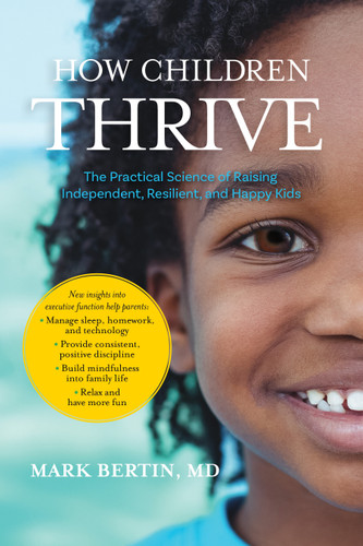 How Children Thrive: The Practical Science of Raising Independent, Resilient, and Happy Kids book cover by Mark Bertin, M.D.