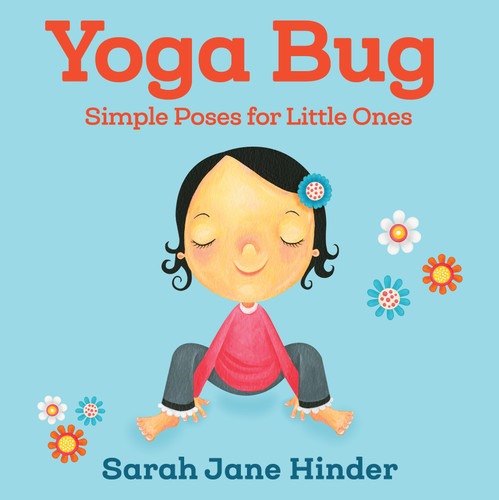 Yoga Bug: Simple Poses for Little Ones (Yoga Kids and Animal Friends Board Books) book cover by Sarah Jane Hinder