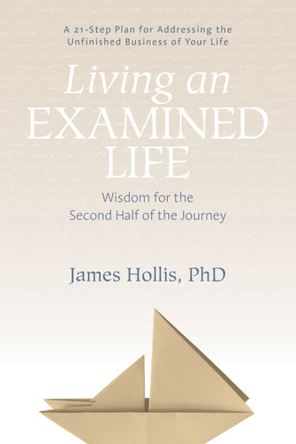 Living an Examined Life: Wisdom for the Second Half of the Journey book cover by James Hollis, PhD