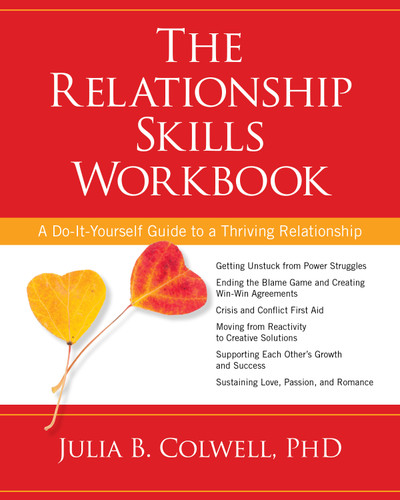 The Relationship Skills Workbook: A Do-It-Yourself Guide to a Thriving Relationship book cover by Julia Colwell, Ph.D.