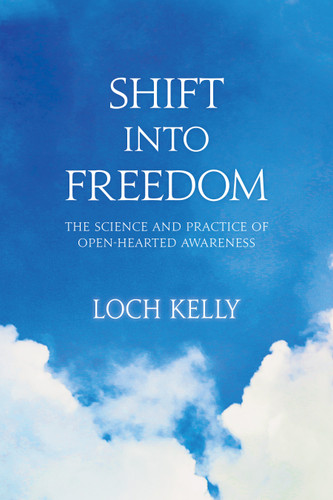 Shift into Freedom: The Science and Practice of Open-Hearted Awareness book cover by Loch Kelly