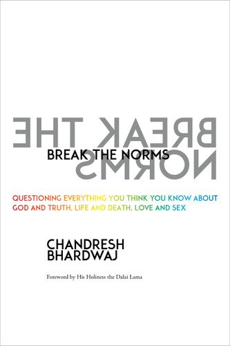 Break the Norms: Questioning Everything You Think You Know About God and Truth, Life and Death, Love and Sex book cover by Chandresh Bhardwaj