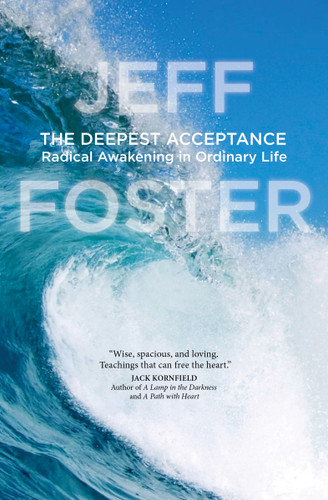 The Deepest Acceptance: Radical Awakening in Ordinary Life book cover by Jeff Foster