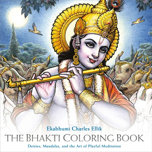 The Bhakti Coloring Book: Deities, Mandalas, and the Art of Playful Meditation book cover by Ekabhumi Charles Ellik