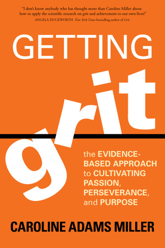 Getting Grit: The Evidence-Based Approach to Cultivating Passion, Perseverance, and Purpose book cover by Caroline Miller