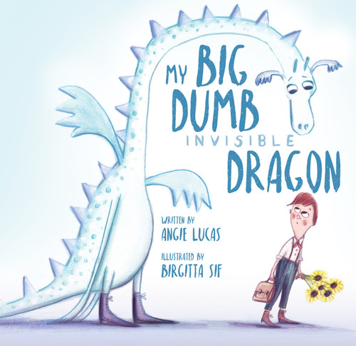 My Big, Dumb, Invisible Dragon book cover by Angie Lucas