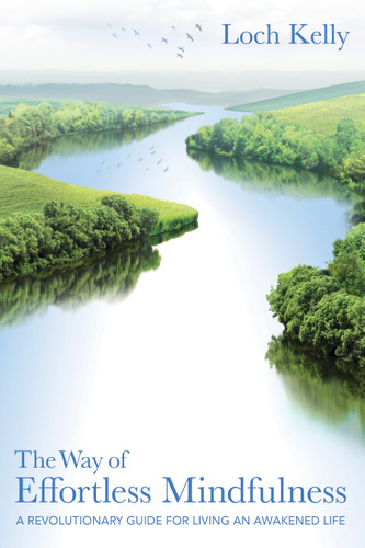 The Way of Effortless Mindfulness: A Revolutionary Guide for Living an Awakened Life book cover by Loch Kelly