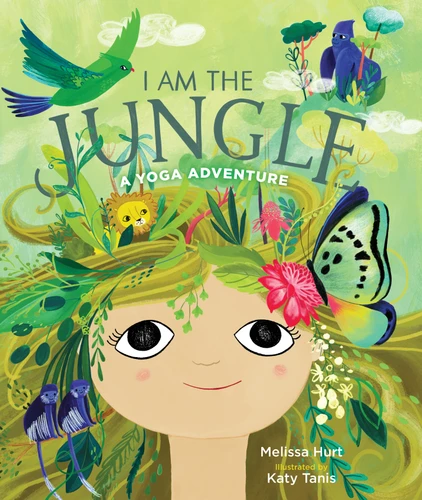 I Am the Jungle: A Yoga Adventure book cover by Melissa Hurt