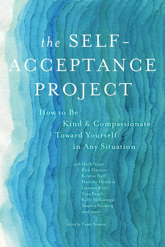 The Self-Acceptance Project: How to Be Kind and Compassionate Toward Yourself in Any Situation book cover by Various Authors