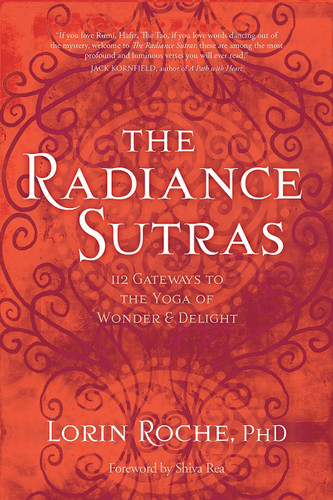 The Radiance Sutras: 112 Gateways to the Yoga of Wonder and Delight book cover by Lorin Roche, PhD