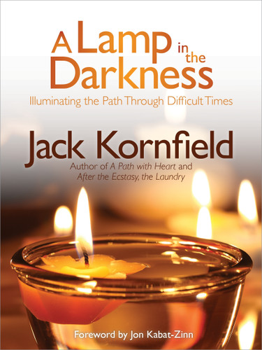A Lamp in the Darkness: Illuminating the Path Through Difficult Times book cover by Jack Kornfield, PhD