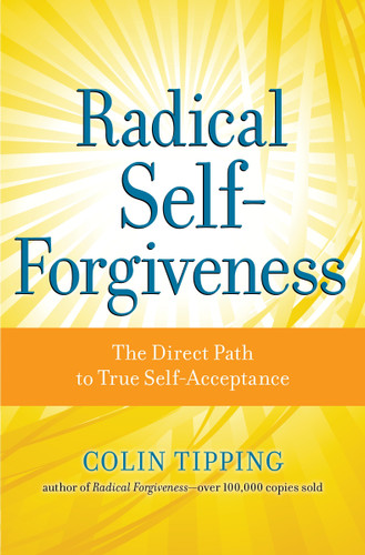 Radical Self-Forgiveness: The Direct Path to True Self-Acceptance book cover by Colin Tipping