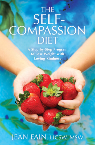 The Self-Compassion Diet: A Step-by-Step Program to Lose Weight with Loving-Kindness book cover by Jean Fain