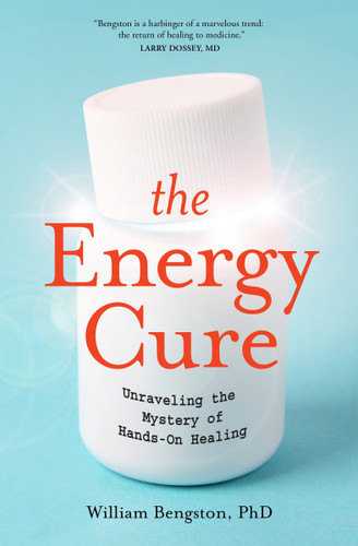 The Energy Cure: Unraveling the Mystery of Hands-On Healing book cover by William Bengston, Ph.D.