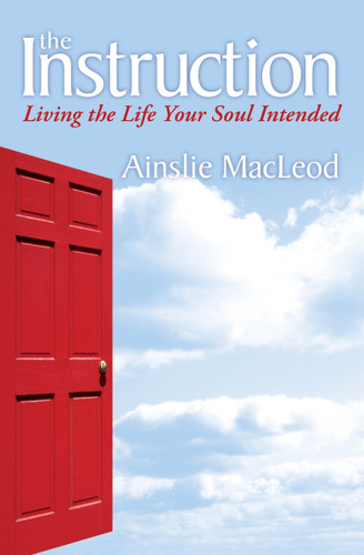 The Instruction: Living the Life Your Soul Intended book cover by Ainslie MacLeod