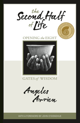 The Second Half of Life: Opening the Eight Gates of Wisdom book cover by Angeles Arrien, PhD
