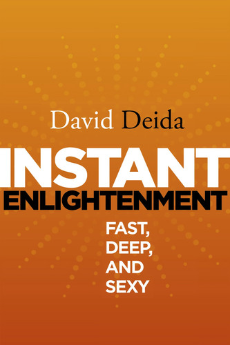 Instant Enlightenment: Fast, Deep, and Sexy book cover by David Deida