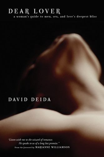 Dear Lover: A Woman's Guide to Men, Sex, and Love's Deepest Bliss book cover by David Deida