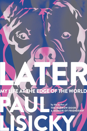Later: My Life at the Edge of the World book cover by Paul Lisicky