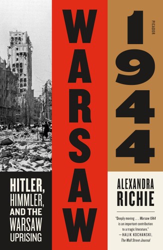 Warsaw 1944: Hitler, Himmler, and the Warsaw Uprising book cover by Alexandra Richie