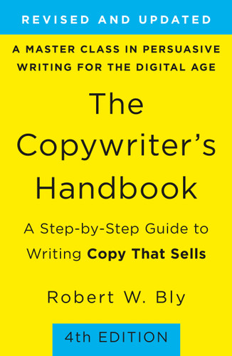 The Copywriter's Handbook: A Step-by-Step Guide to Writing Copy That Sells (4th Edition) book cover by Robert W. Bly