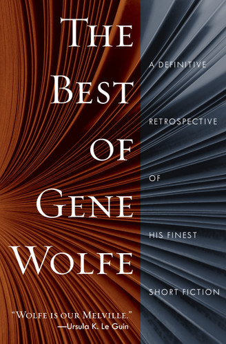 The Best of Gene Wolfe: A Definitive Retrospective of His Finest Short Fiction book cover by Gene Wolfe