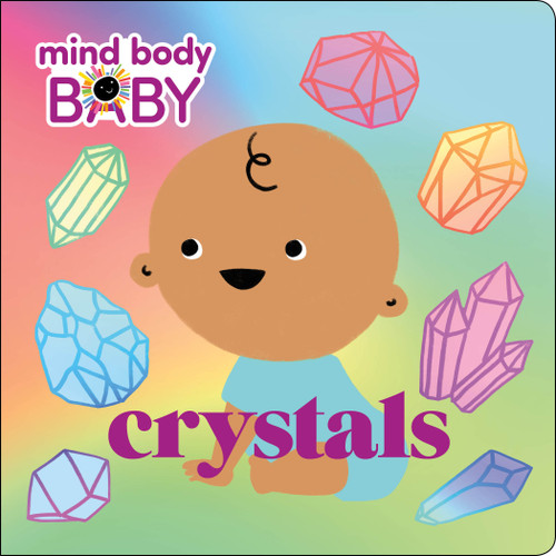 Mind Body Baby: Crystals (Mind Body Baby) book cover by Imprint