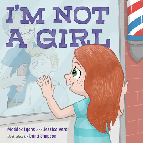 I'm Not a Girl: A Transgender Story book cover by Maddox Lyons, Jessica Verdi