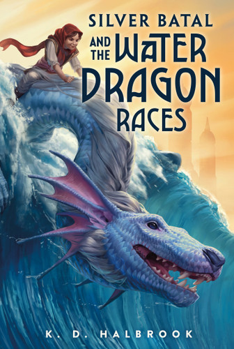 Silver Batal and the Water Dragon Races (Silver Batal #1) book cover by K. D. Halbrook