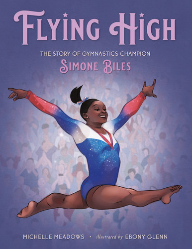 Flying High: The Story of Gymnastics Champion Simone Biles (Who Did It First?) book cover by Michelle Meadows