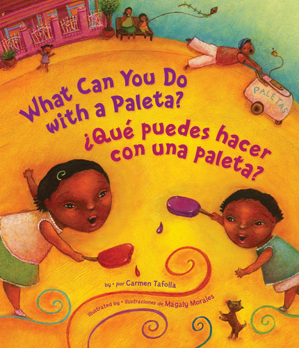 ¿Qué Puedes Hacer con una Paleta? (What Can You Do with a Paleta Spanish Edition) book cover by Carmen Tafolla